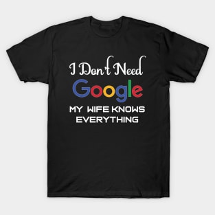 my wife knows everything T-Shirt